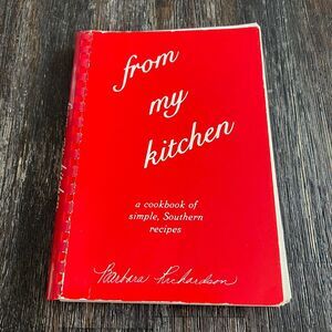 From My Kitchen A Cookbook of Simple Southern Recipes Barbara Richardson Signed